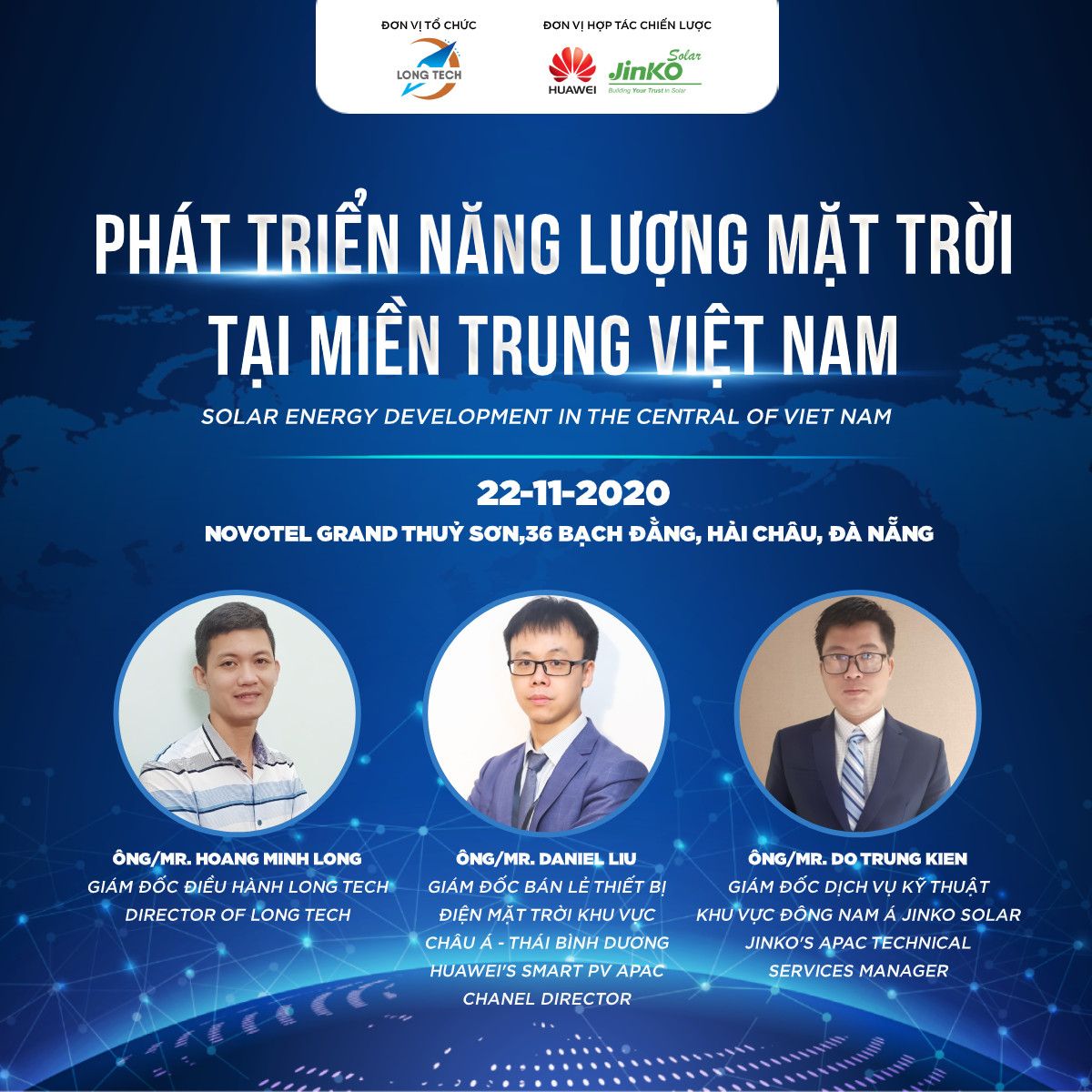 Hội thảo Phát triển Năng lượng mặt trời tại miền Trung Việt Nam: 13h30 – 17h30 ngày 22/11/2020,  Đơn vị tổ chức: Long Tech,... Huawei.  Jinko Solar