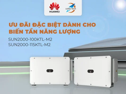 Chương trình ưu đãi dành riêng cho Biến tần Huawei Sun2000-100KTL-M2 và Sun2000-115KTL-M2